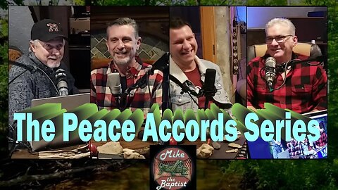 The Peace Accords Series - Episode 1 - Mike the Baptist