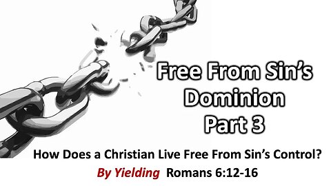Free from Sin's Dominion - Part 3