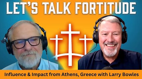 Influence & Impact from Athens, Greece | Missionary Larry Bowles | Follower of Jesus Christ