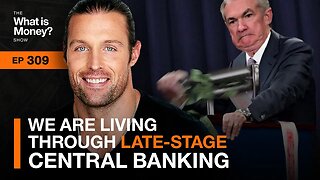 We Are Living through Late-Stage Central Banking with Robert Breedlove (WiM309)