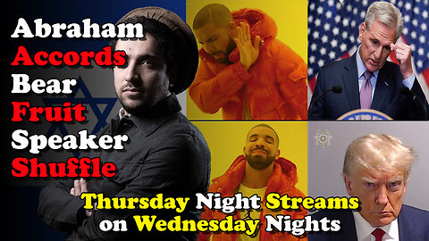 Abraham Accords Bear Fruit Speaker Shuffle - Thursday Night Streams on Wednesday Nights