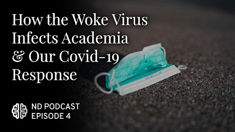 How the Woke Virus Infects Academia and Our Covid-19 Response
