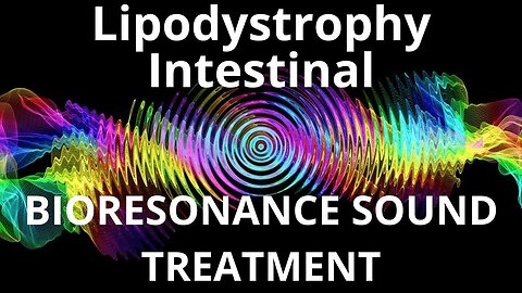 Lipodystrophy Intestinal_Sound therapy session_Sounds of nature