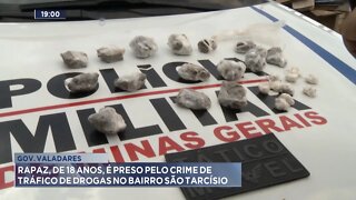 Gov. Valadares: Rapaz, de 18 Anos, é Preso pelo Crime de Tráfico de Drogas no Bairro São Tarcísio.