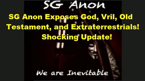 SG Anon Exposes God, Vril, Old Testament, and Extraterrestrials! Shocking Update!