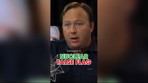 Alex Jones: Globalists Preparing Nuclear False Flag - 5/4/11