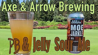 Beer Review of Ax& Arrow Moe Jarkle PBB and Jelly Sour Ale