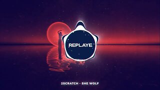 2Scratch - She Wolf feat. Lionaire | Replaye