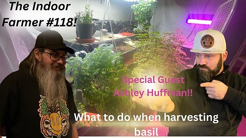 The Indoor Farmer #118! Late night comedy and entertainment centered around sustainability