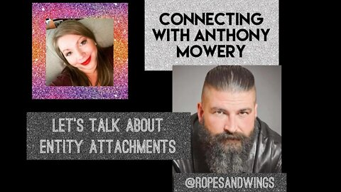 Interview with Anthony Mowery @Ropesandwings talking Entity Attachments, Trapped Souls & False Light