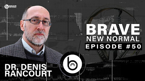 Brave New Normal Ep. 050 - Denis Rancourt