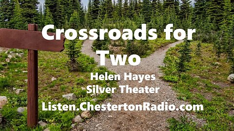 Crossroads for the Two - Helen Hayes - Silver Theater