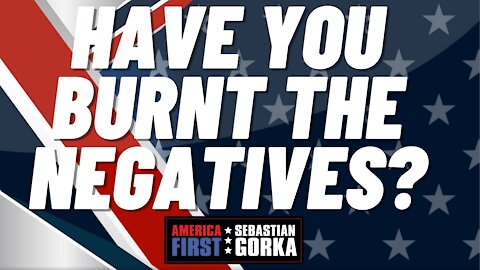 Have you burnt the negatives? Sebastian Gorka on AMERICA First