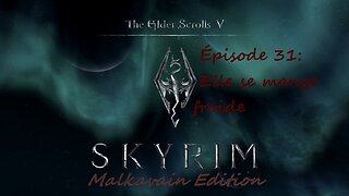 Skyrim AE Let's play a vampire vostfr - 31 Elle se mange froide