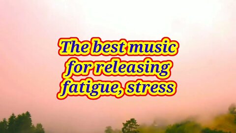 The best music for releasing fatigue, stress