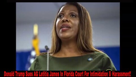 Donald Trump Sues AG Letitia James In Florida Court For Intimidation & Harassment! She Is Terrified!