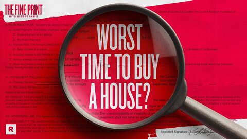 Is Now the WORST Time to Buy a House? | The Fine Print