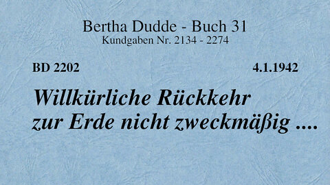 BD 2202 - WILLKÜRLICHE RÜCKKEHR ZUR ERDE NICHT ZWECKMÄSSIG ....