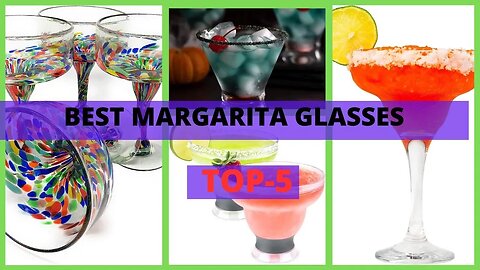 Best Margarita Glasses | The Top 5 Margarita Glasses You Need on Your Bar Cart