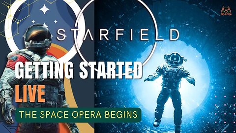 Getting Started LIVE - STARFIELD my First play