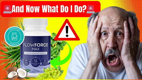 FLOWFORCE MAX (⚠️And Now What Do I Do?❌) - FLOWFORCE MAX REVIEW