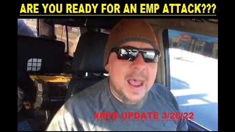 RichieFromBoston 3/25/22 - ARE YOU READY FOR AN EMP ATTACK???