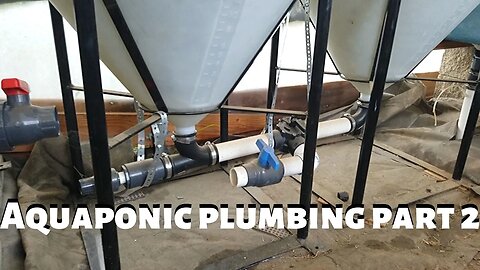 Aquaponic system Renovation part 14 (plumbing part 2)