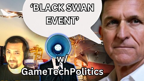 'Black Swan Event' w/ GameTechPolitics│March. 26, 2024