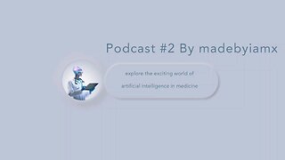 Podcast #2 "Explore the exciting world of artificial intelligence in medicine"
