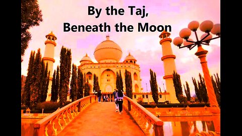 By the Taj, Beneath the Moon