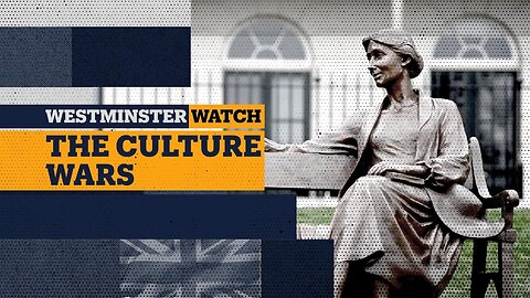 Westminster Watch: The Culture Wars