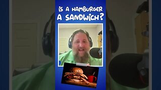 A Hamburger is a Sandwich!