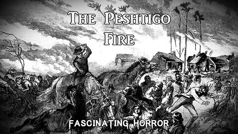 The Peshtigo Fire | Fascinating Horror