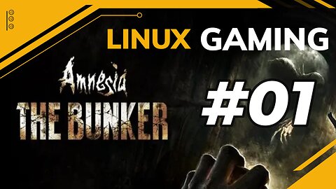 Amnesia the Bunker | 01 | Linux Gaming