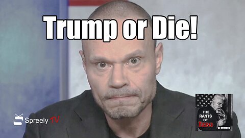 Dan Bongino wants you to die for Trump