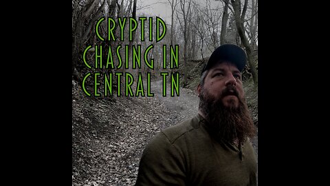 Chasing unknown creatures in central Tennessee Part 1