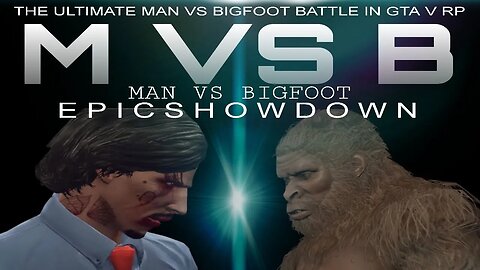 Man Vs. Bigfoot - GTA RP Movie