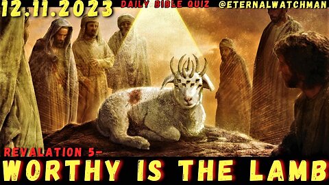 Revelation 5 - There is only ONE who is Worthy | Daily Bible Quiz - 12.11.2024