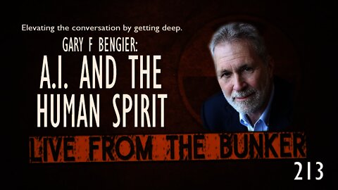 Live From The Bunker 213: an UNFETTERED JOURNEY with Gary F. Bengier