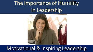 The Importance of Humility in Leadership