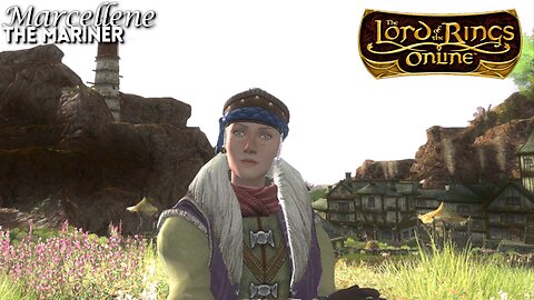 LOTRO - The Mariner Ep 22 - Visiting Mossward