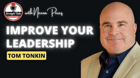Improve Your Leadership Skills with Tom Tonkin