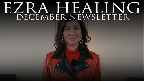 Ezra Healing December Newsletter
