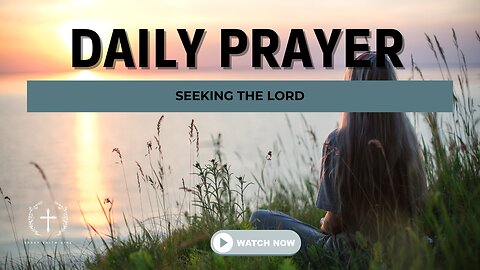 Daily Prayer for seeking the Lord (Christian Motivation)