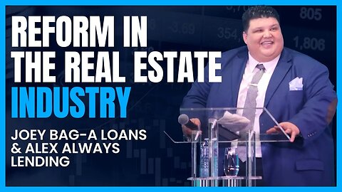 Reform in the Real Estate Industry Ep. 5