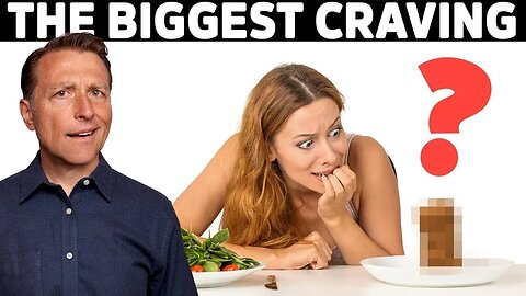 The Biggest CRAVING in the World (SURPRISING)