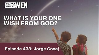 WHAT IS YOUR ONE WISH FROM GOD? | Jorge Coxaj