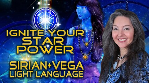 Ignite Your Starseed Power, Plus Sirian and Vega Light Language Activation By Lightstar