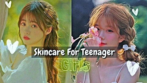 Skincare for teenager girls