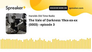 The Vale of Darkness 19xx-xx-xx (0003) - episode 3